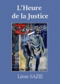Léon Sazie: Zigomar – Livre 3 – L'Heure de la Justice