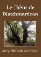 Mary Elizabeth Braddon: Le Chêne de Blatchmardean