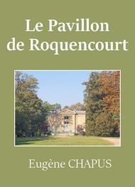 Illustration: Le Pavillon de Roquencourt - Eugène Chapus
