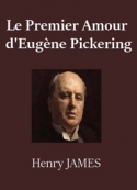 Henry James: Le Premier Amour d'Eugène Pickering