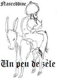 Illustration: Nasreddine – Un peu de zèle - Ahikar