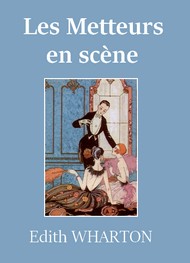 Edith Wharton - Les Metteurs en scène 