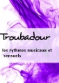 Livre audio: Troubadour - les rythmes musicaux et sensuels
