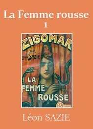 Illustration: Zigomar – Livre 4 – La Femme rousse (première partie) - Léon Sazie
