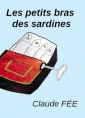 Claude Fée: Les Petits Bras des sardines (version3)