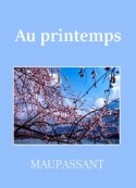 Guy de Maupassant: Au printemps (Version 2)