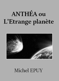 Michel Epuy -  Anthéa ou L'Etrange planète