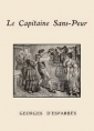 Georges d' Esparbès: Le Capitaine sans peur