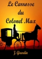 Jules Girardin: Le Carrosse du Colonel Max