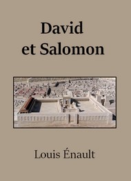 Louis Énault - David et Salomon