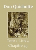 : Don Quichotte (Tome 01-Livre 04-Chapitre 45) Version 2