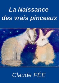 Illustration: La Naissance des vrais pinceaux - Claude Fée