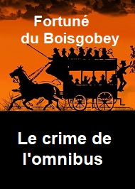 Illustration: Le crime de l'omnibus - Fortuné Du boisgobey