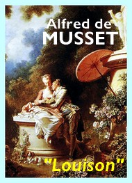 Alfred de Musset - Louison, pièce de théâtre intégrale.