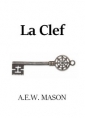 A.e.w. Mason : La Clef