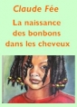 Claude Fée: La naissance des bonbons dans les cheveux 