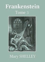 Mary Shelley - Frankenstein ou Le Prométhée moderne (Tome 3)