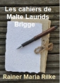 Rainer Maria Rilke: Les Cahiers de Malte Laurids Brigge (Version 2)