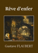 Gustave Flaubert: Rêve d'enfer