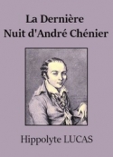 Hippolyte Lucas: La Dernière Nuit d'André Chénier