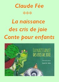 Illustration: La naissance des cris de joie - Claude Fée