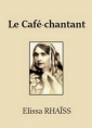 Elissa Rhaïs: Le Café-chantant