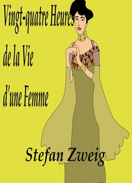 Stefan Zweig - vingt-quatre heures de la vie d'une femme