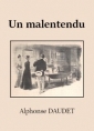 Alphonse Daudet: Un malentendu