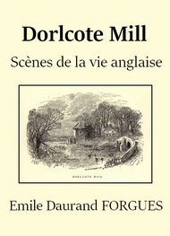 Illustration: Dorlcote Mill (Scènes de la vie anglaise) - Emile daurand Forgues