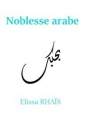 Elissa Rhaïs: Noblesse arabe