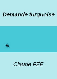 Illustration: Demande turquoise - Claude Fée