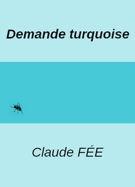 Claude Fée - Demande turquoise