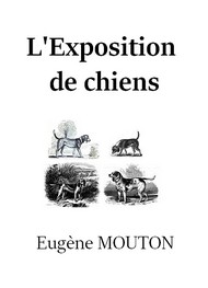 Eugène Mouton - L'Exposition de chiens