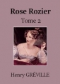 Henry Gréville: Rose Rozier-Tome 2