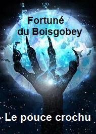 Fortuné Du boisgobey - Le Pouce Crochu