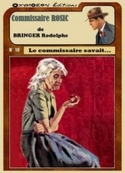 Rodolphe Bringer: Le Commissaire savait...