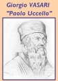 Giorgio Vasari: Vies..., Paolo Uccello, peintre florentin