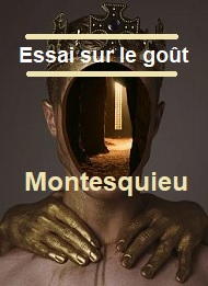 Montesquieu - Essai sur le goût