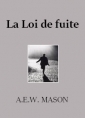 A.e.w. Mason : La Loi de fuite