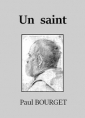 Paul Bourget: Un saint