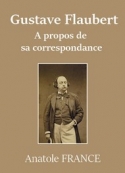 anatole-france-gustave-flaubert--a-propos-de-sa-correspondance