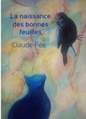 Claude Fée: La naissance des bonnes feuilles