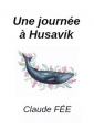 Claude Fée: Une journée à Husavik
