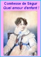 Comtesse de ségur: Quel amour d'enfant !