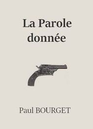 Paul Bourget - La Parole donnée