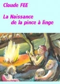 Claude Fée: La Naissance de la pince à linge