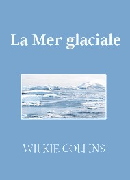 Wilkie Collins - La Mer glaciale