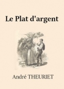 André Theuriet: Le Plat d'argent