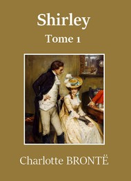 Charlotte Brontë - Shirley (tome 1)