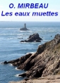 Octave Mirbeau: Les eaux muettes